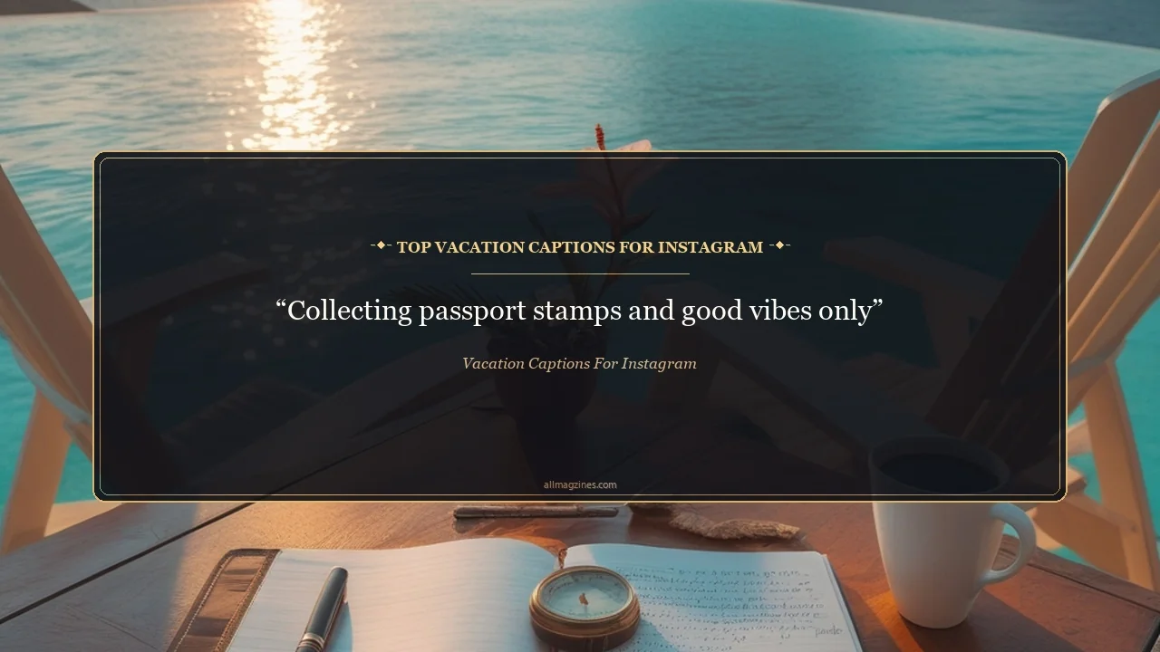 Top Vacation Captions for Instagram - Vacation captions for Instagram