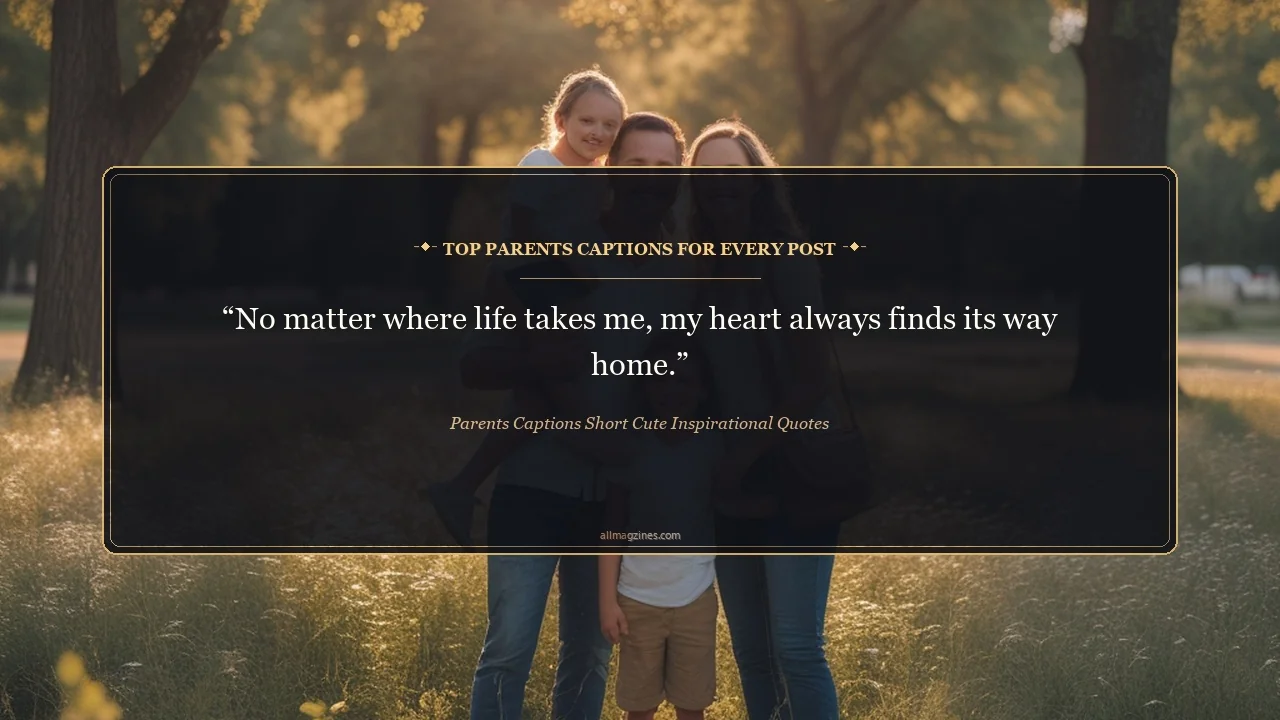 Top Parents Captions for Every Post - Parents Captions Short Cute Inspirational Quotes