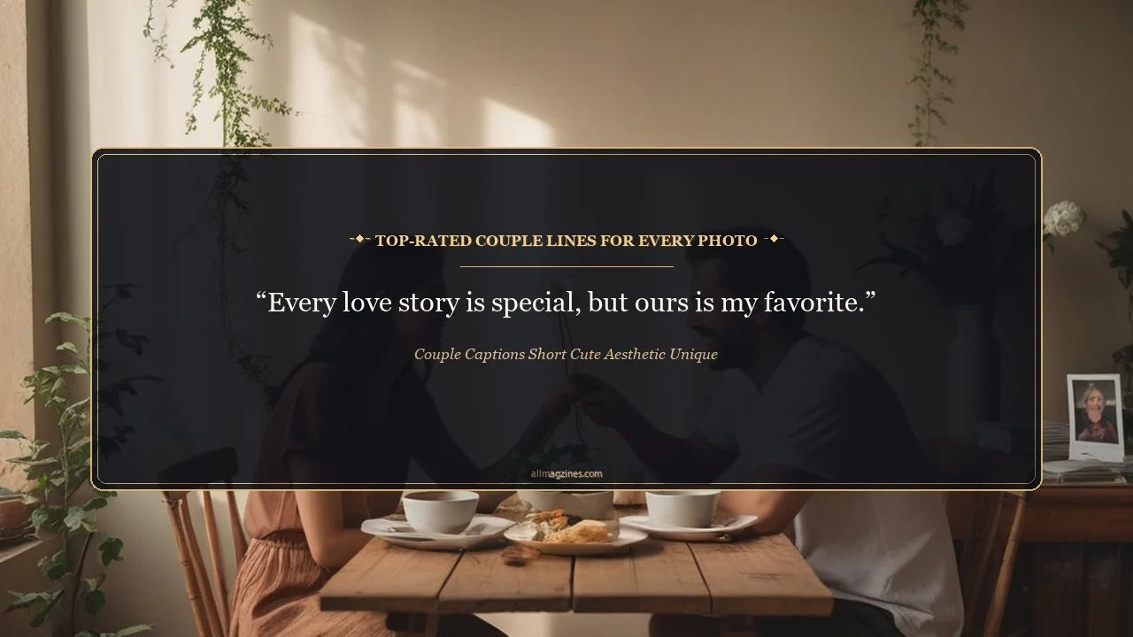 Top-Rated Couple Lines for Every Photo - Couple Captions Short Cute Aesthetic Unique