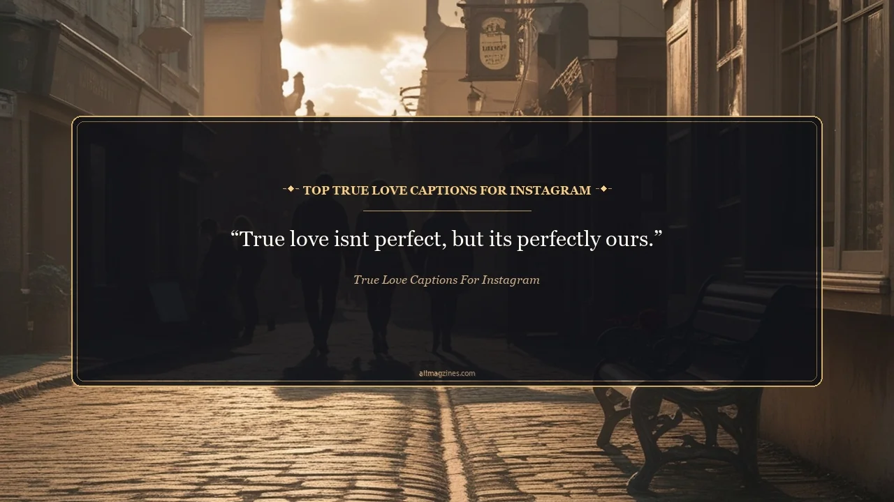 Top True Love Captions for Instagram - True Love Captions For Instagram