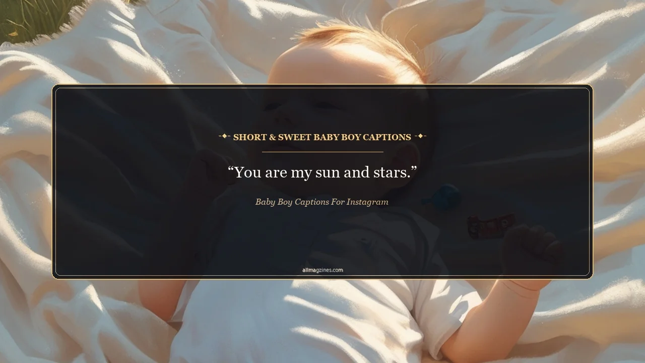 Short & Sweet Baby Boy Captions - Baby Boy Captions for Instagram