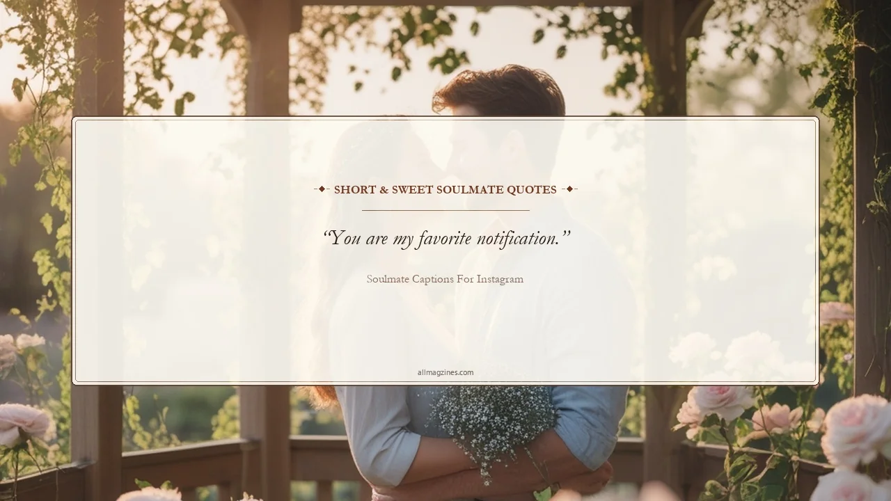 Short & Sweet Soulmate Quotes - Soulmate Captions for Instagram