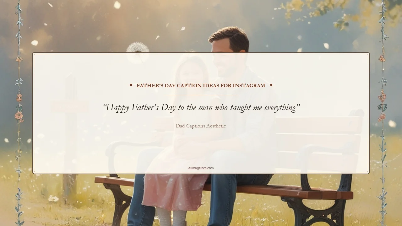 Father’s Day Caption Ideas for Instagram - Dad captions aesthetic