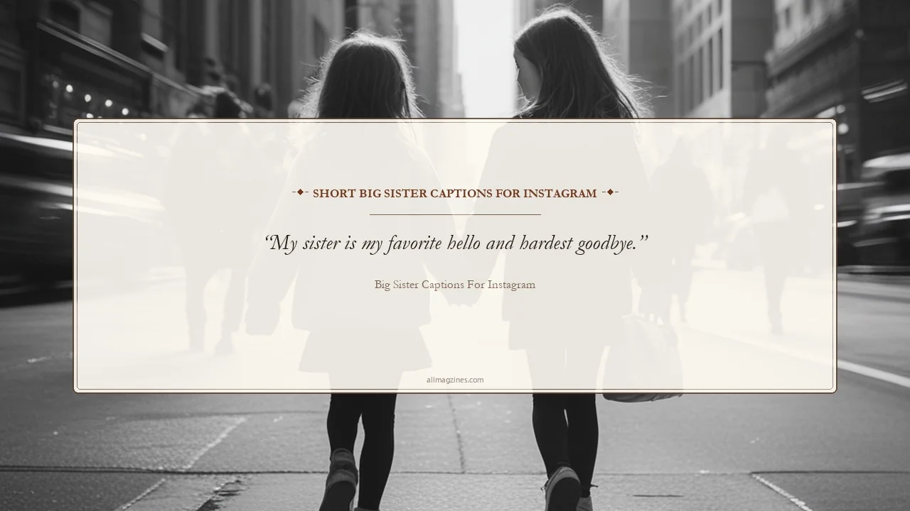 Short Big Sister Captions for Instagram - Big Sister Captions For Instagram