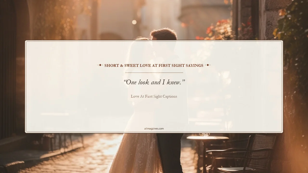 Short & Sweet Love at First Sight Sayings - Love at First Sight Captions