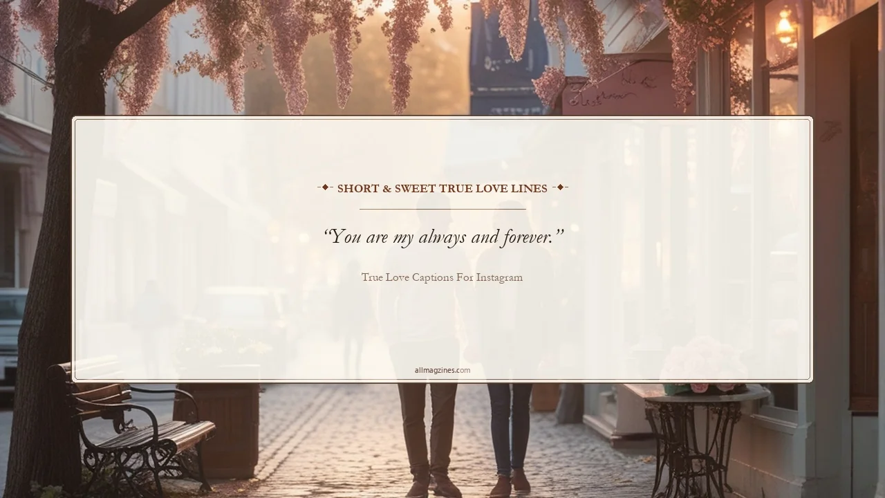 Short & Sweet True Love Lines - True Love Captions For Instagram