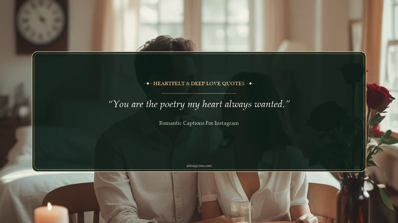 Heartfelt & Deep Love Quotes - Romantic Captions For Instagram