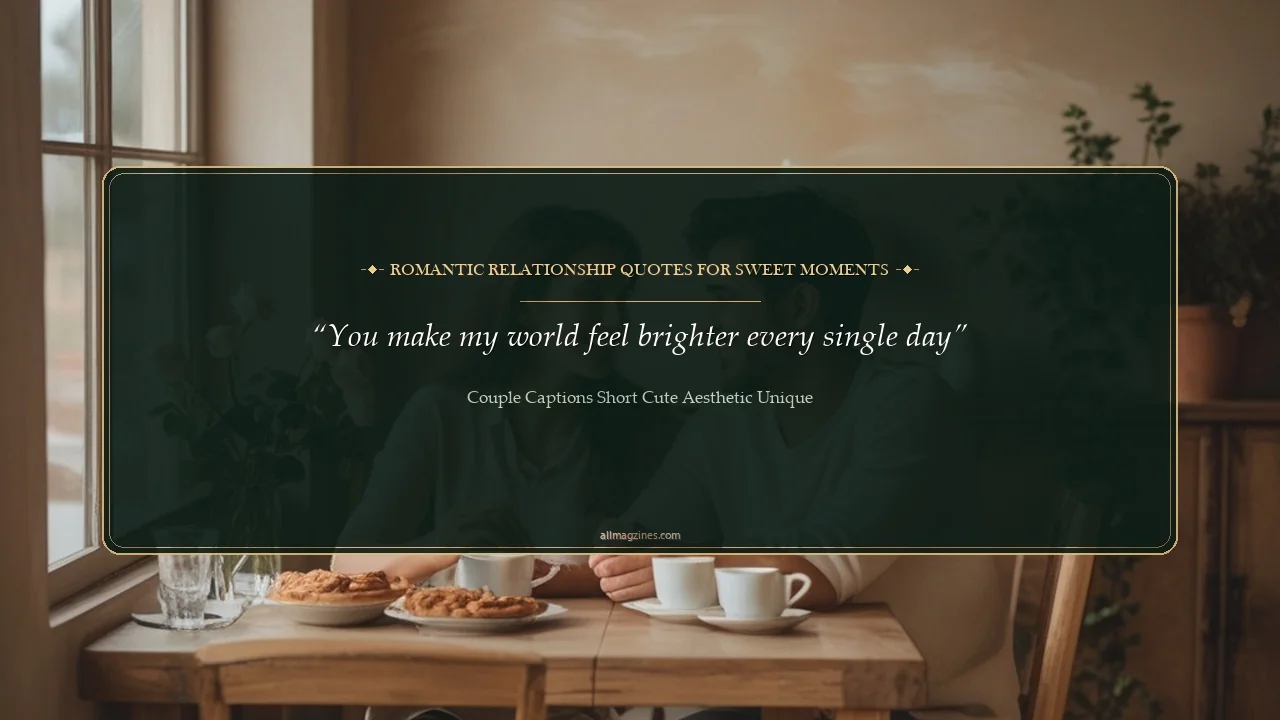 Romantic Relationship Quotes for Sweet Moments - Couple Captions Short Cute Aesthetic Unique