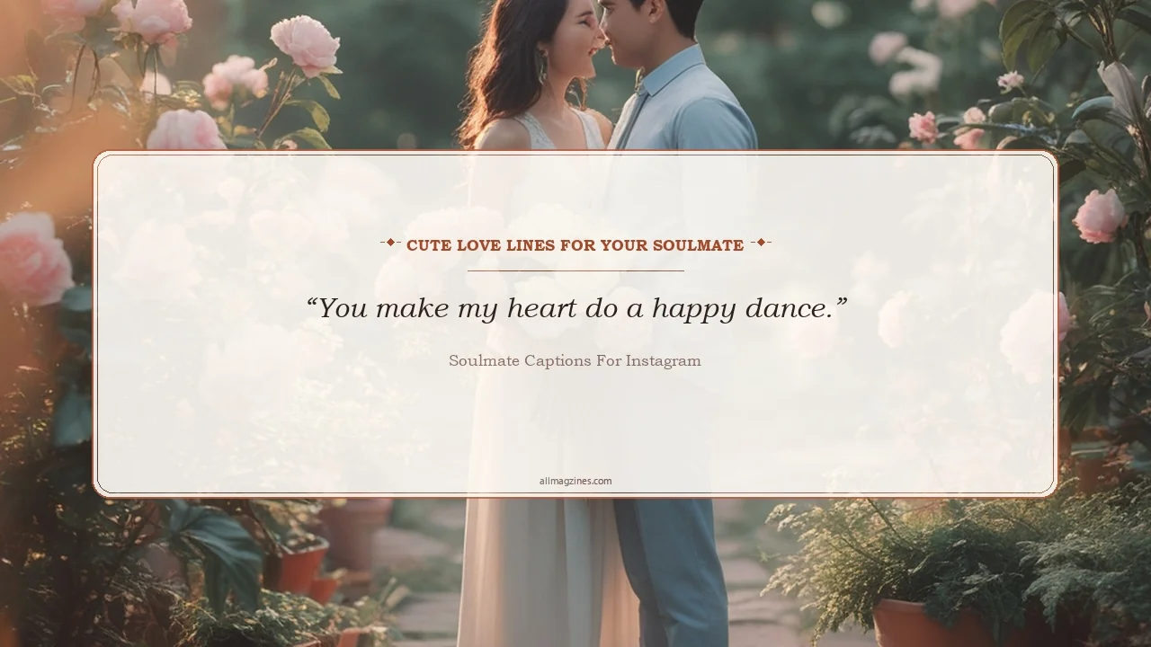Cute Love Lines for Your Soulmate - Soulmate Captions for Instagram