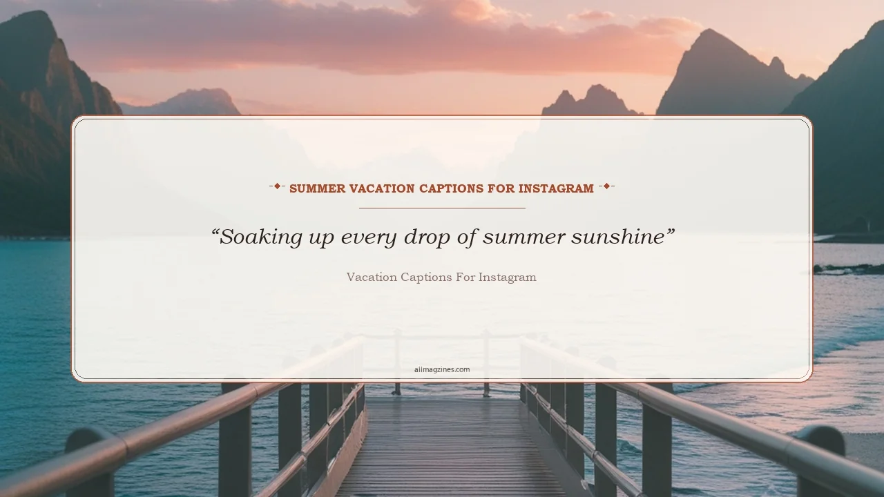Summer Vacation Captions for Instagram - Vacation captions for Instagram