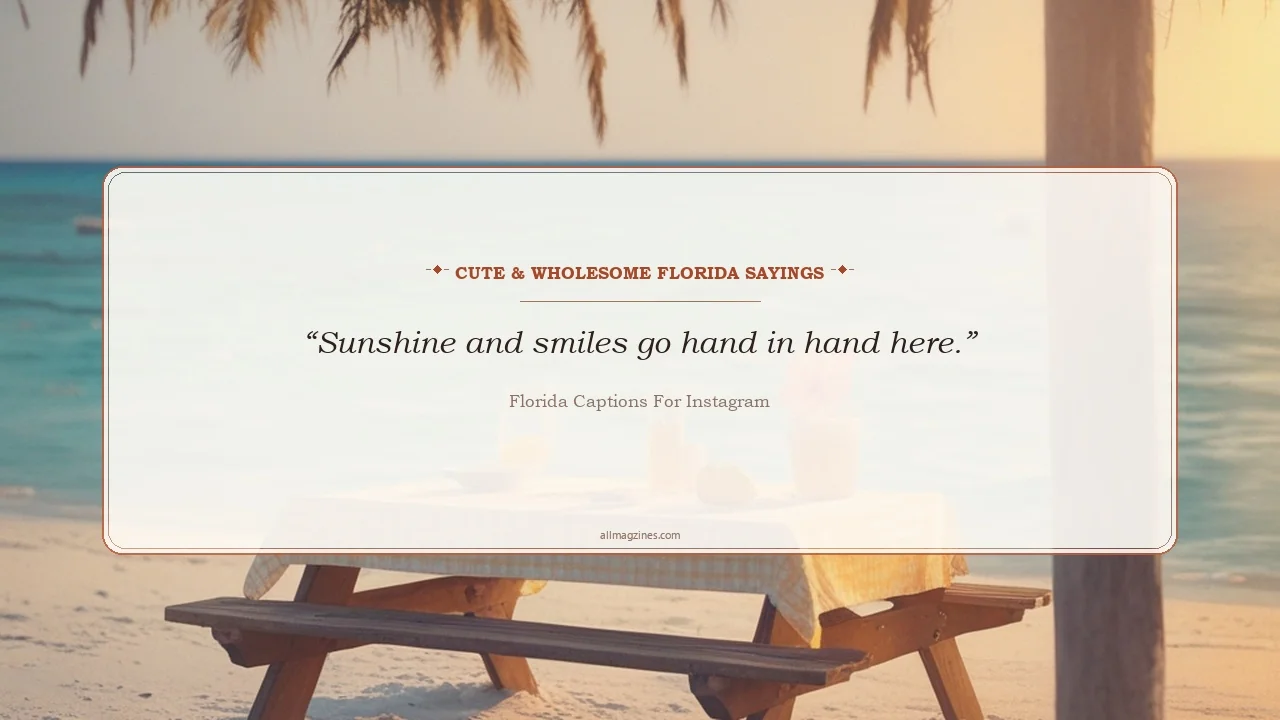 Cute & Wholesome Florida Sayings - Florida captions for Instagram