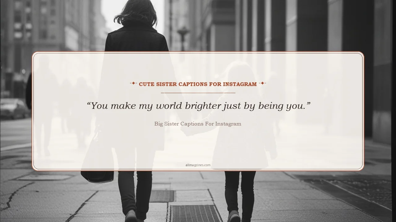 Cute Sister Captions for Instagram - Big Sister Captions For Instagram