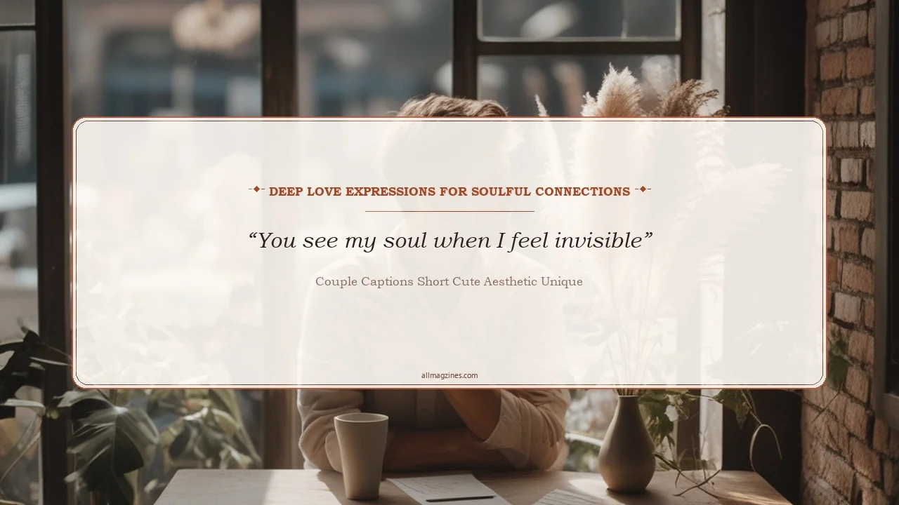 Deep Love Expressions for Soulful Connections - Couple Captions Short Cute Aesthetic Unique