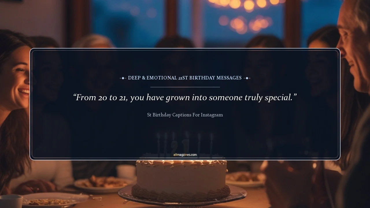 Deep & Emotional 21st Birthday Messages - 21st Birthday Captions for Instagram