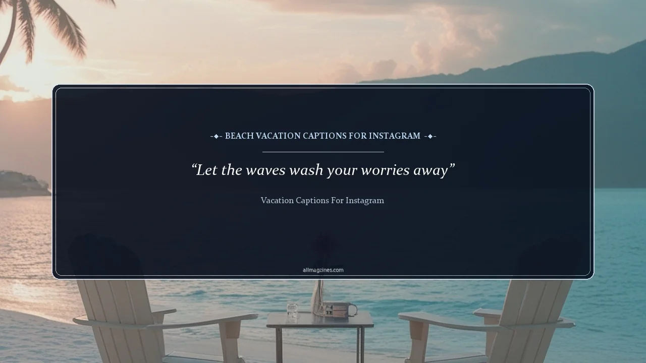 Beach Vacation Captions for Instagram - Vacation captions for Instagram