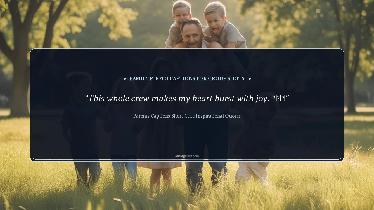 Family Photo Captions for Group Shots - Parents Captions Short Cute Inspirational Quotes