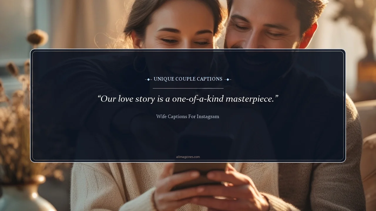 Unique Couple Captions - Wife Captions for Instagram