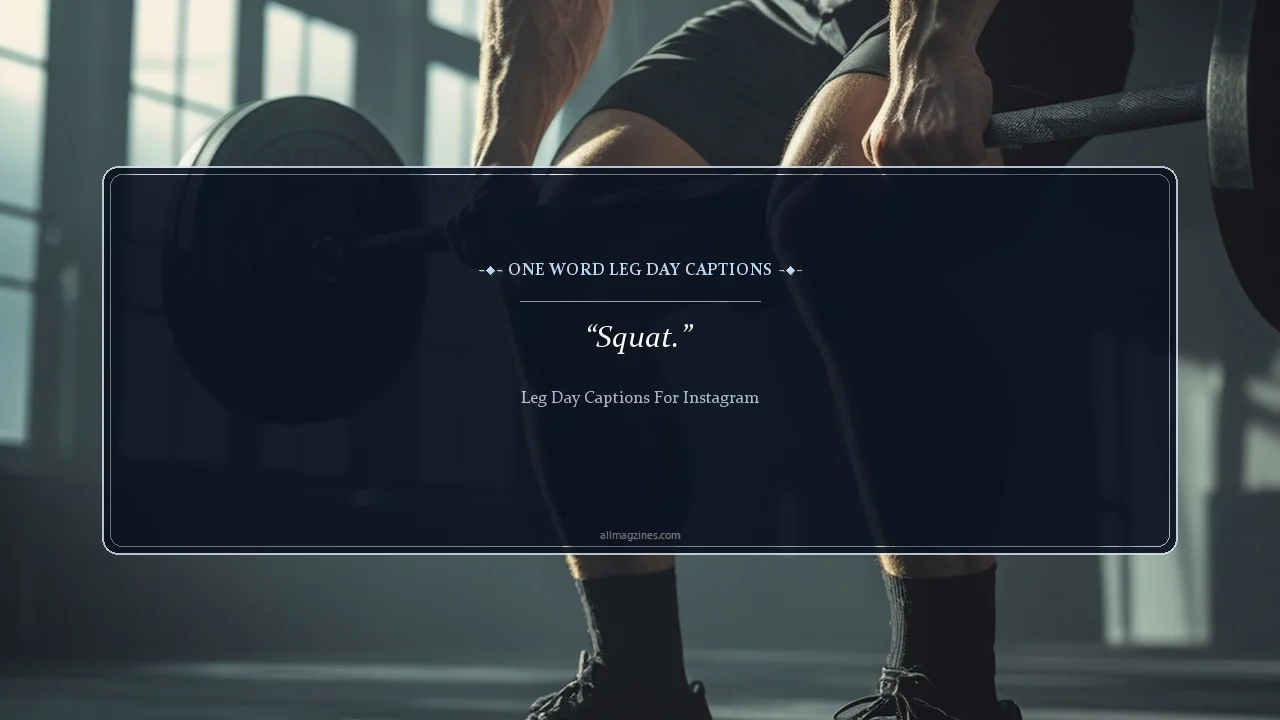 One Word Leg Day Captions - Leg Day Captions For Instagram