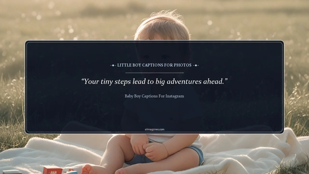 Little Boy Captions for Photos - Baby Boy Captions for Instagram