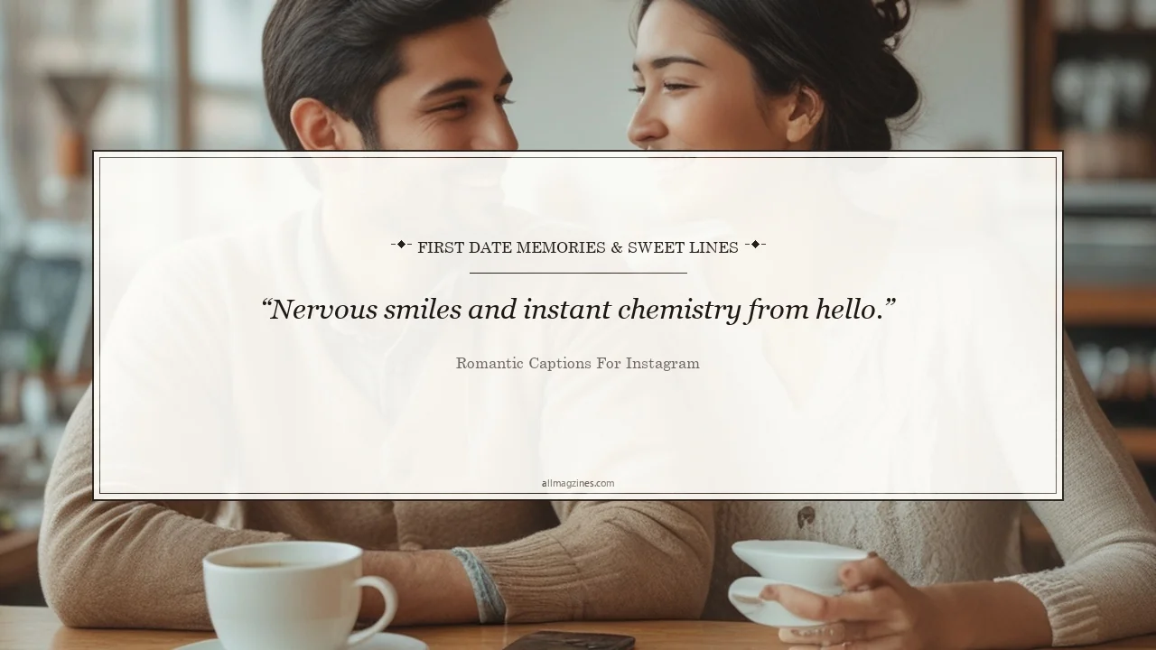 First Date Memories & Sweet Lines - Romantic Captions For Instagram