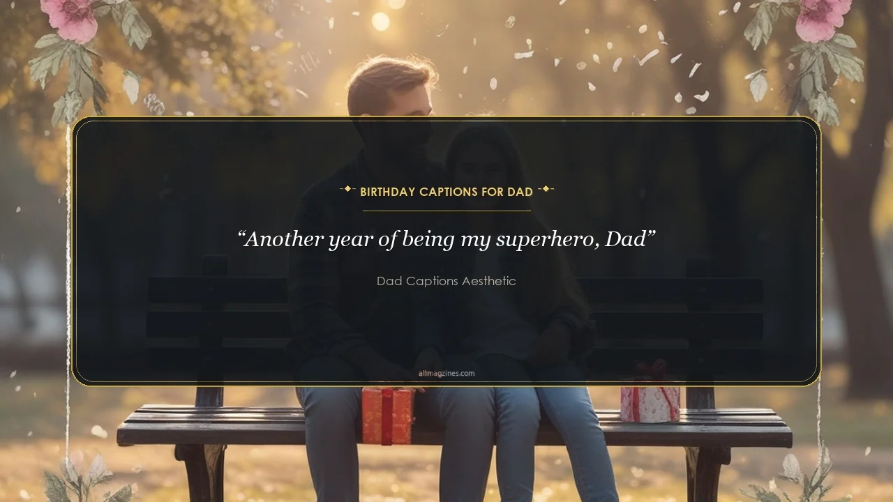 Birthday Captions for Dad - Dad captions aesthetic
