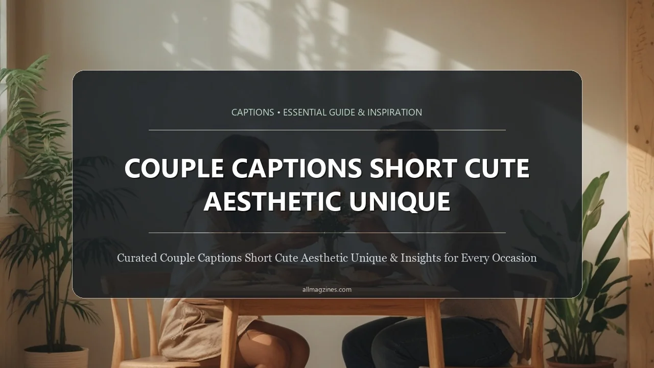 Couple Captions Short Cute Aesthetic Unique